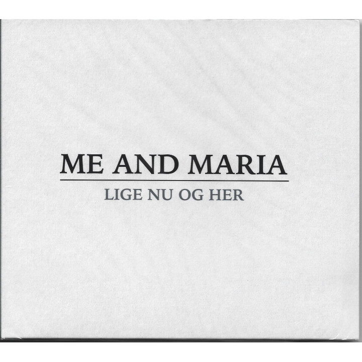 Me and Maria - Lige nu og her