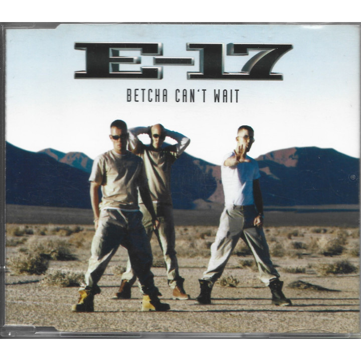 E-17 – Betcha Can't Wait